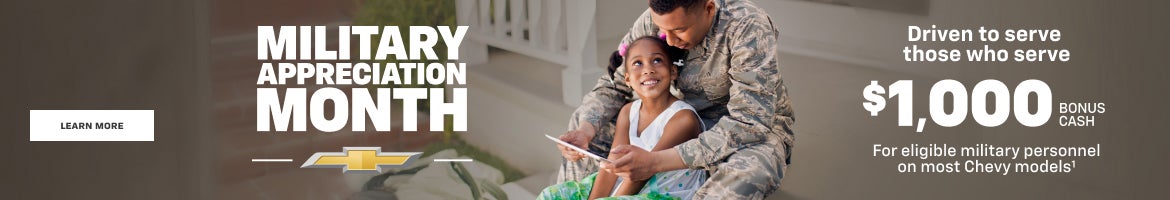 Chevy Military Appreciation.Driven to serve those who serve. $1,000 Bonus Cash for eligible milit...